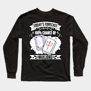 Today's Forecast 100% Chance Of Funny Mahjong A Mahjong Fan Long Sleeve T-Shirt